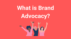 Brand Advocacy