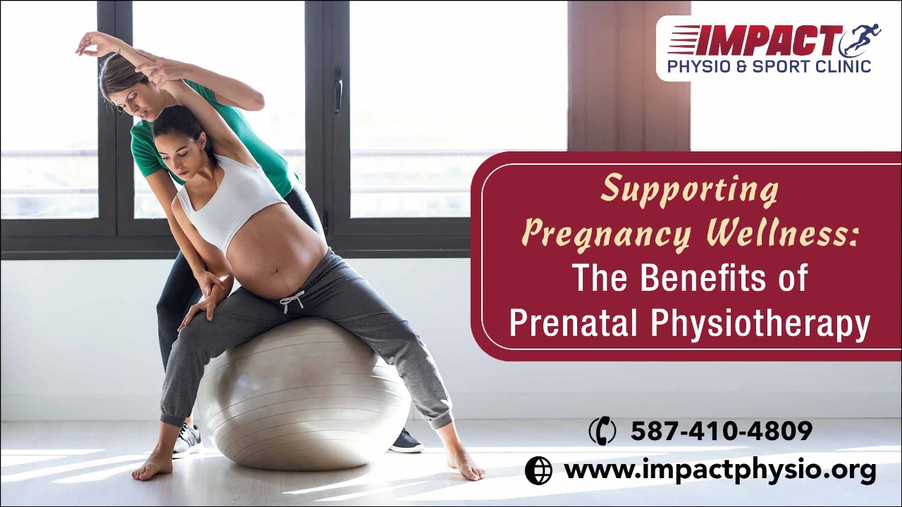 Supporting Pregnancy Wellness: The Benefits of Prenatal Physiotherapy
